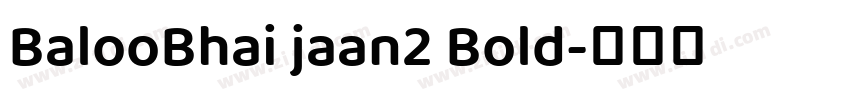 BalooBhai jaan2 Bold字体转换